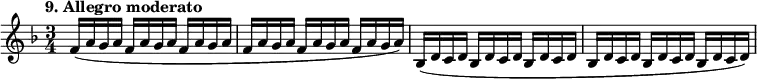 
%etude9
\relative f'
{  
\set Staff.midiInstrument = #"violin"
\time 3/4
\tempo "9. Allegro moderato"
\key f \major
f16 ( a g a f a g a f a g a f a g a f a g a f a g a  ) | bes,( d c d bes d c d bes d c d | bes d c d bes d c d bes  d c d)
}

