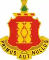 1st Field Artillery Regiment"Primus Aut Nullus"(First or Not at All)