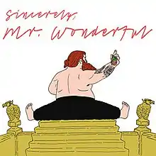 A shirtless man in black sweatpants sits split-legged on top of a gold platform. The phrase 'Sincerely, Mr. Wonderful' is written cursively in red.