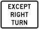 R1-10P: Except right turn (plaque)