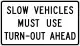 Slow vehicles must use turn-out ahead