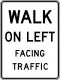 Walk on left facing traffic