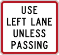 (R7-1.1) Use Left Lane Unless Passing (commonly used on passing lanes)