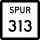 State Highway Spur 313 marker