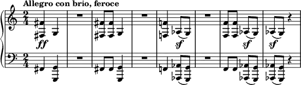 
{\new PianoStaff << 
\new Staff  \relative c{
  \tempo "Allegro con brio, feroce"
  \set Score.tempoHideNote = ##t \tempo 4 = 132
  \key c \major
  \clef treble
  \bar ""
  \time 2/4
  <fis fis'>4\ff g
  R2
  <fis fis'>8 <fis fis'> g4
  R2
  <f! f'!>4 aes8(\sf g)
  R2
  <f f'>8 <f f'> aes(\sf g)
  aes(\sf g) r4
}
\new Staff \relative c, {
  \clef bass
  fis4 <g, g'>
  R2
  fis'8 fis <g, g'>4
  R2
  f'!4 <aes, aes'>8( <g g'>)
  R2
  f'8 f <aes, aes'>( <g g'>)
  <aes aes'>( <g g'>) r4
}
 >> }
